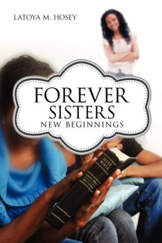 Livre Forever Sisters; New Beginnings Latoya M Hosey