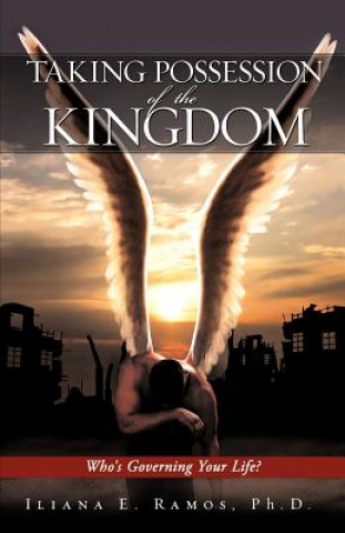 Kniha Taking Possession of the Kingdom Iliana E Ramos Ph D