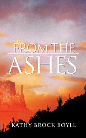 Książka From the Ashes Kathy Brock Boyll