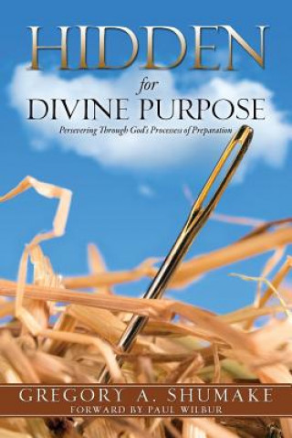 Kniha Hidden for Divine Purpose Gregory A Shumake