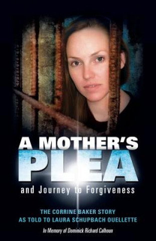 Book Mother's Plea and Journey to Forgiveness Laura Schupbach Ouellette