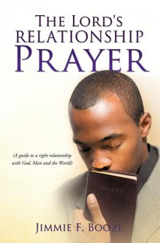 Könyv Lord's Relationship Prayer Jimmie F Booze