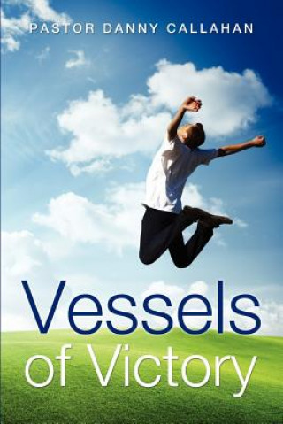 Βιβλίο Vessels of Victory Pastor Danny Callahan