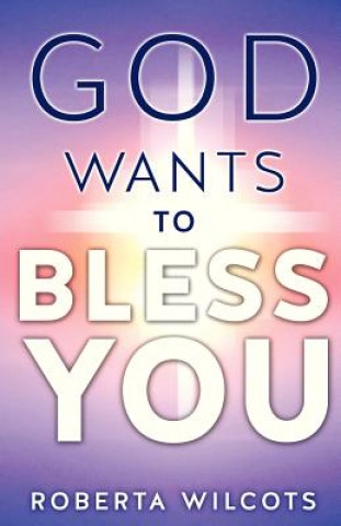Carte God Wants to Bless You Roberta Wilcots
