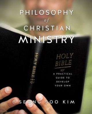 Kniha Philosophy of Christian Ministry Seong Soo Kim