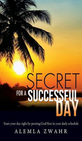 Kniha Secret for a Successful Day Alemla Zwahr