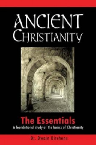 Book Ancient Christianity Dr Dwain Kitchens