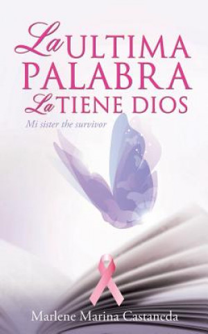 Buch Ultima Palabra La Tiene Dios Marlene Marina Castaneda