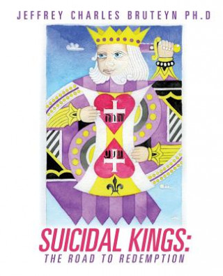 Kniha Suicidal Kings Jeffrey Charles Bruteyn Ph D