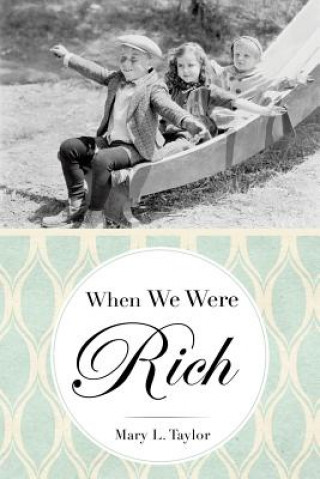 Buch When We Were Rich Mary L Taylor