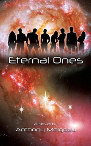 Knjiga Eternal Ones Anthony Melgoza