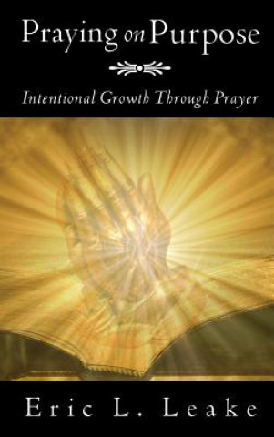 Livre Praying on Purpose Eric L Leake