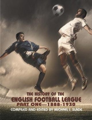 Kniha History of the English Football League Michael J. Slade