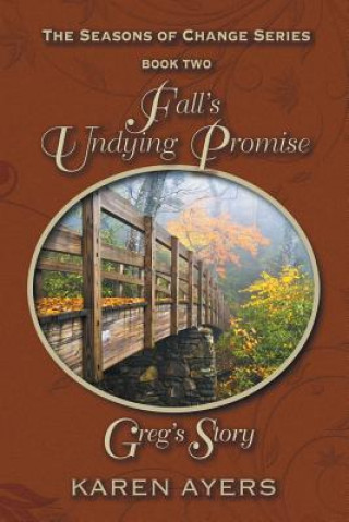 Carte Fall's Undying Promise . . . Greg's Story Karen Ayers