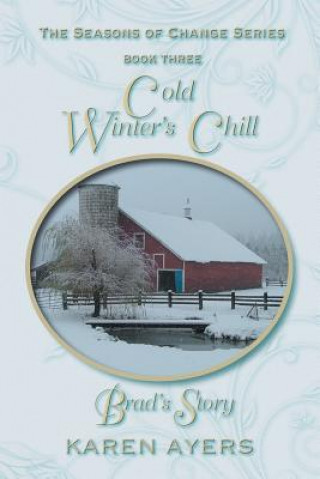 Книга Cold Winter's Chill . . . Brad's Story Karen Ayers