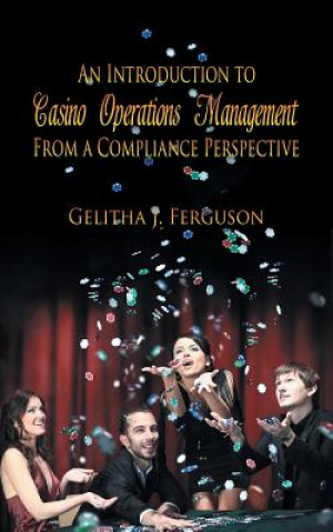 Βιβλίο Introduction to Casino Operations Management from a Compliance Perspective Gelitha J Ferguson