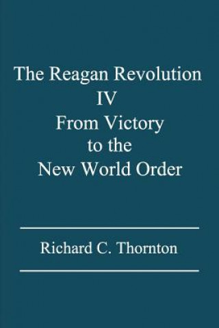 Knjiga Reagan Revolution IV Richard C Thornton