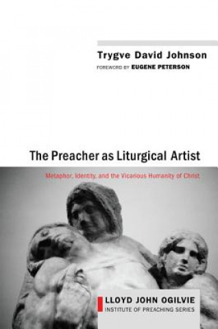 Carte Preacher as Liturgical Artist Trygve David Johnson