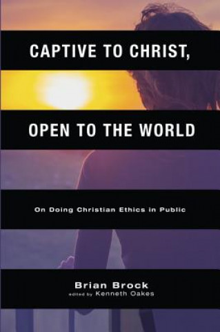 Book Captive to Christ, Open to the World Brian Brock