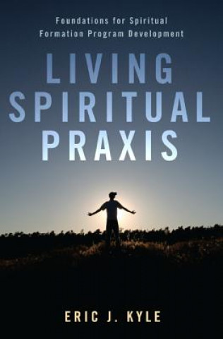 Libro Living Spiritual Praxis Eric J Kyle