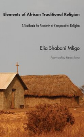 Könyv Elements of African Traditional Religion Elia Shabani Mligo