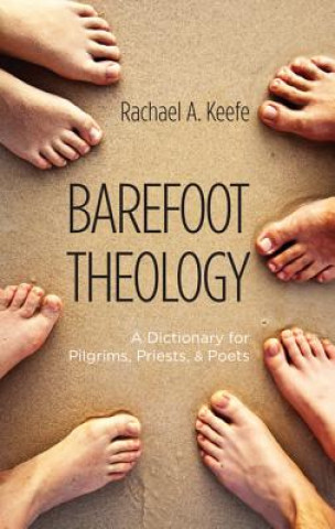 Książka Barefoot Theology Rachael A Keefe