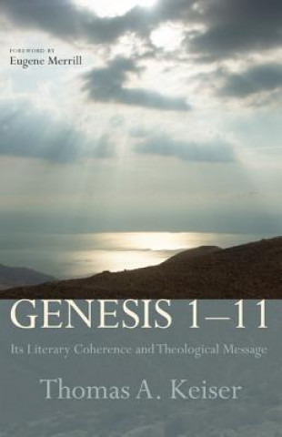 Kniha Genesis 1-11 Thomas A. Keiser