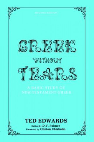 Carte Greek Without Tears - Revised Edition Ted Edwards