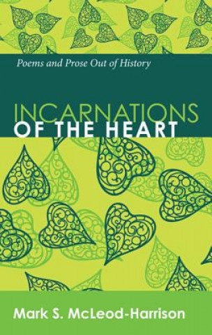 Kniha Incarnations of the Heart Mark S McLeod-Harrison