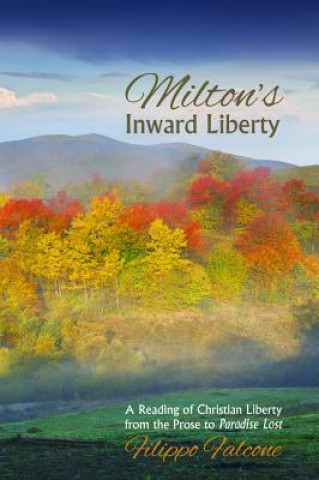 Kniha Milton's Inward Liberty Filippo Falcone