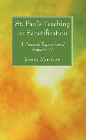 Kniha St. Paul's Teaching on Sanctification James Morison