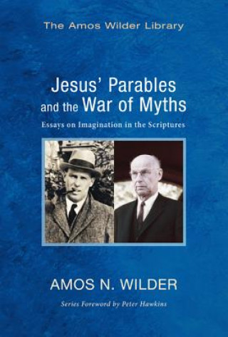 Carte Jesus' Parables and the War of Myths Amos N Wilder