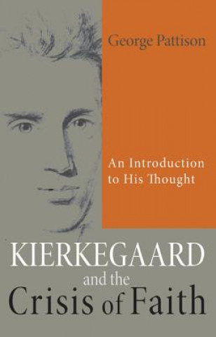 Carte Kierkegaard and the Crisis of Faith Pattison