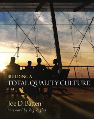 Kniha Building a Total Quality Culture Joe D Batten