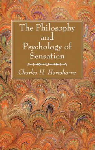 Kniha Philosophy and Psychology of Sensation Charles H Hartshorne