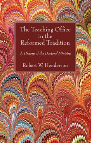 Buch Teaching Office in the Reformed Tradition Robert W Henderson