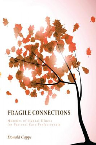 Kniha Fragile Connections Dr Donald (Princeton Theological Seminary) Capps