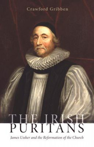 Book Irish Puritans Professor of Early Modern British History School of History and Anthropology Crawford (Queen's University) Gribben