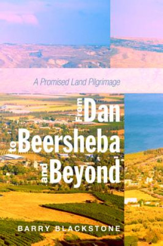 Kniha From Dan to Beersheba and Beyond Barry Blackstone