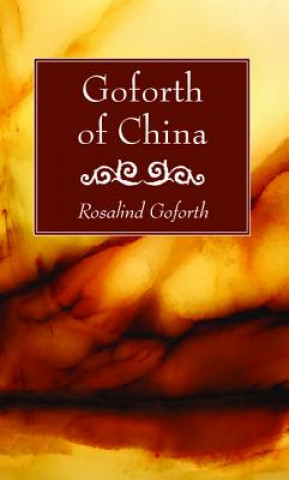 Книга Goforth of China Rosalind Goforth
