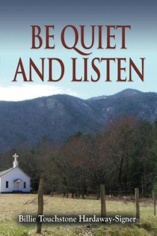 Knjiga Be Quiet and Listen! Billie Touchstone Hardaway-Signer