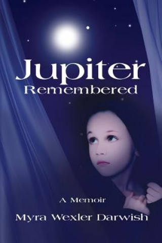 Книга Jupiter Remembered Myra Wexler Darwish
