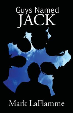 Kniha Guys Named Jack Mark Laflamme