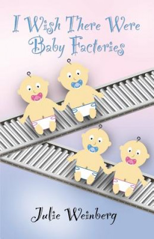 Carte I Wish There Were Baby Factories Julie Weinberg