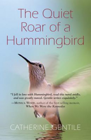 Kniha Quiet Roar of A Hummingbird Catherine Gentile