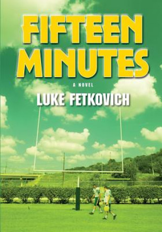Kniha Fifteen Minutes Luke Fetkovich