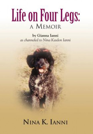 Könyv Life on Four Legs Gianna Ianni