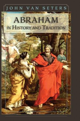 Könyv Abraham in History and Tradition John Van Seter