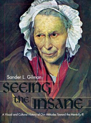 Book Seeing the Insane Sander L Gilman