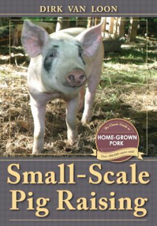 Kniha Small-Scale Pig Raising Dirk Van Loon